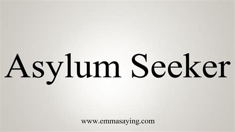 How To Say Asylum Seeker Youtube