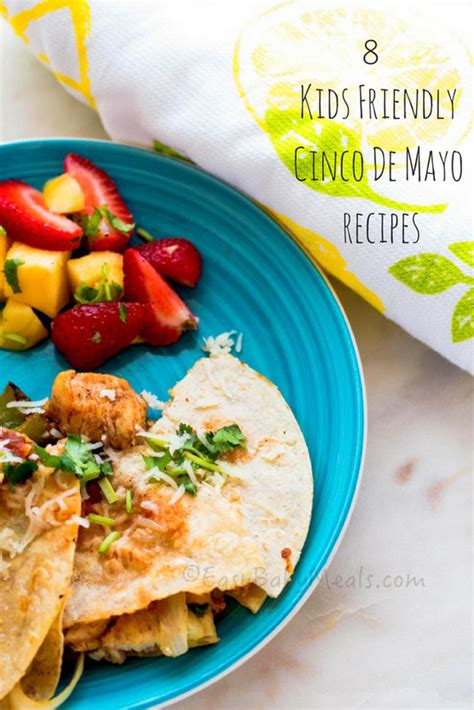 8 Kids Friendly Recipes To Celebrate Cinco De Mayo Easy Baby Meals