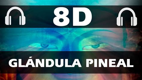 Música para Activar la Glándula Pineal 8D Música para Meditar 8D y