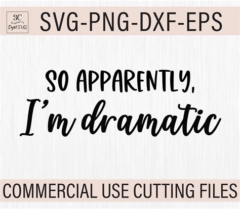 So Apparently Im Dramatic Svg Funny Cut Files Sarcastic Svg Sassy