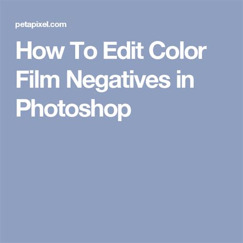 How To Edit Color Film Negatives In Photoshop Color Film Photoshop Film