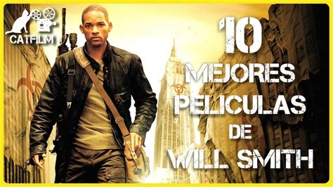 10 Peliculas De Will Smith Top 10 Youtube