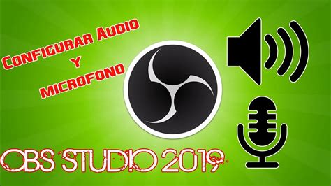 Configurar Audio Y Microfono Obs 2019 Youtube