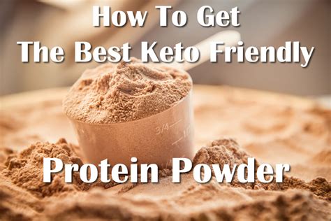 Getting The Best Keto Friendly Protein Powder What You Need To Know