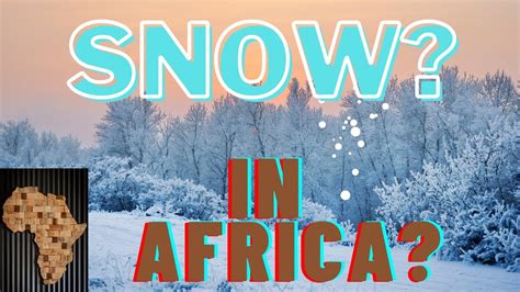 Does It Snow In Africa 9 Coldest African Countries Youtube
