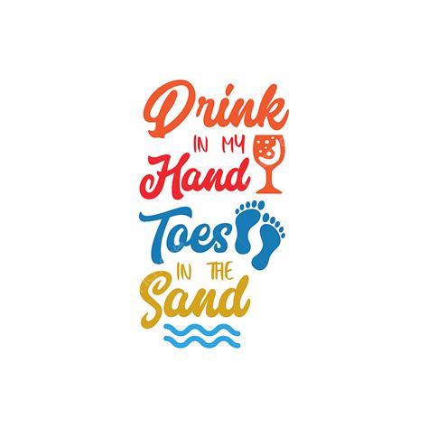 View Drink In My Hand Toes In The Sand Svg Free  Free Svg Files Silhouette And Cricut