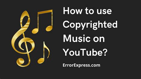 How To Use Copyrighted Music On Youtube Error Express