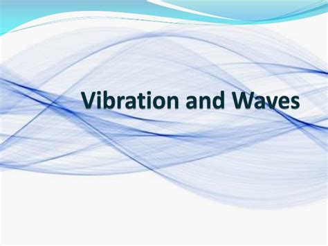 Ppt Vibration And Waves Powerpoint Presentation Free Download Id