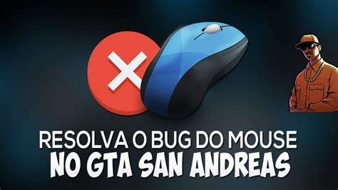 Como Resolver O Bug Do Mouse No Gta San Andreas Clássico Windows 7 8