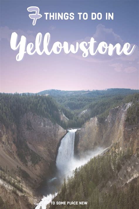 Yellowstone Highlights Must See Yellowstone Bucket List Items