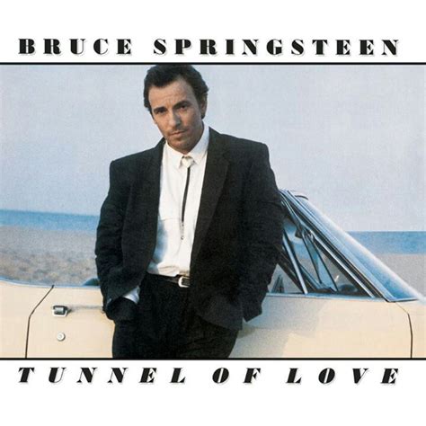 Springsteen Tunnel Of Love Tunnel Of Love Bruce Springsteen Bruce