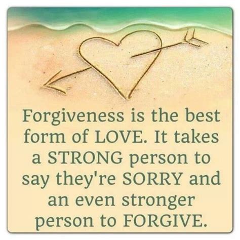 Forgiveness Is The Best Form Of Lovequote Follows Asking For