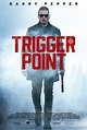 Trigger Point (2021) Pictures, Trailer, Reviews, News, DVD and Soundtrack
