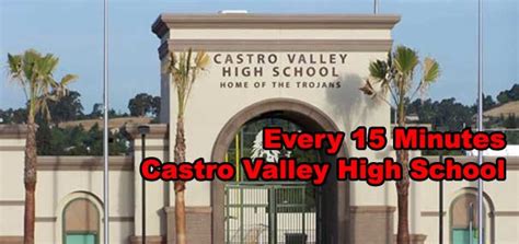 Every 15 Minutes Castro Valley High School Castro Valley Ca