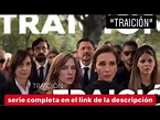 Traición Serie Completa Online en Español - YouTube