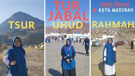 Jabal Uhud Jabal Tsur Dan Jabal Rahmah City Tour Madinah Mekkah