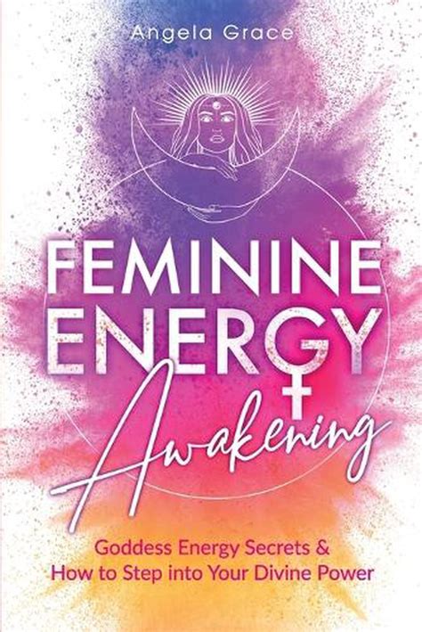feminine energy awakening goddess energy secrets and how to step into your divine ebay