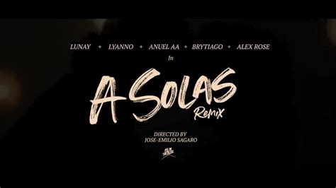 A Solas Remix Lunay Lyanno Anuelaa Brityago Alex Rose Youtube