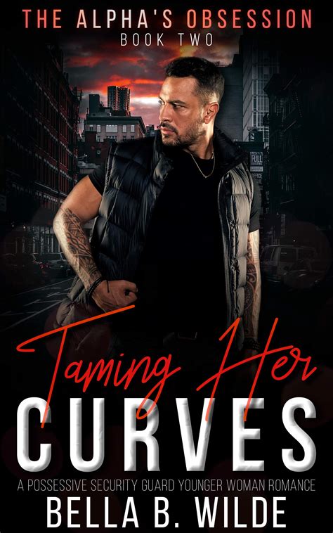 Buy Taming Her Curves A Possessive Security Guard Younger Woman