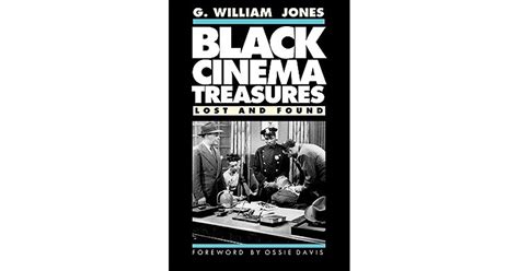Black Cinema Treasures Lost And Found By G William Jones