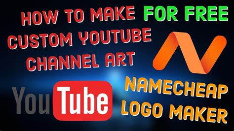 How To Make Custom Youtube Channel Art Free Namecheap Logo Maker