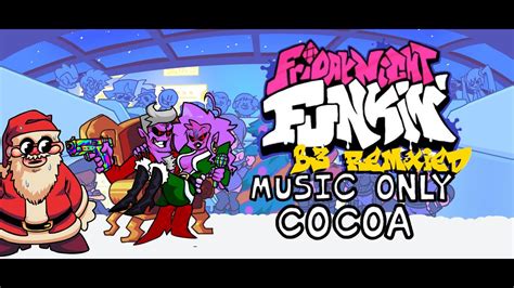 Friday Night Funkin B3 Remixed Cocoa Music Only Youtube