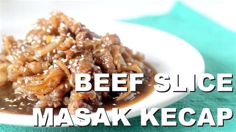 Serve steak with warm tortillas, grilled veggies, and top with avocado, cilantro, salsa, and sour cream. Beef Slice Masak Kecap - YouTube