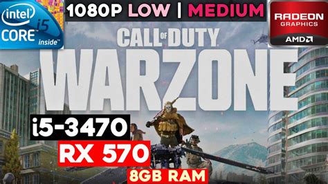 Call Of Duty Warzone On I5 3470 Rx 570 4gb 8gb Ram 1080p Low Medium