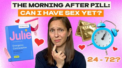 The Morning After Pill Can I Have Sex Yet Julie Youtube