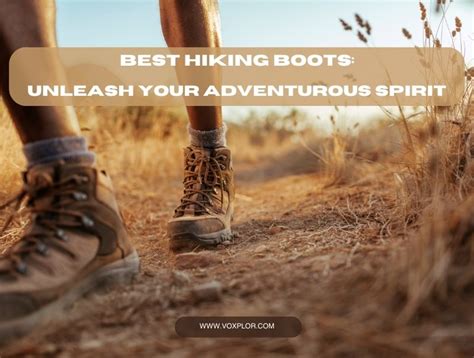 Best Hiking Boots Unleash Your Adventurous Spirit