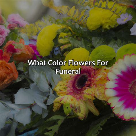 What Color Flowers For Funeral