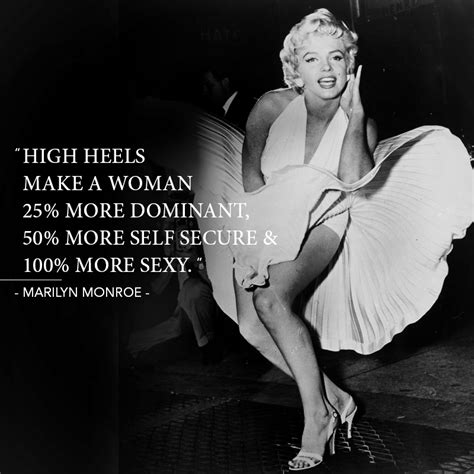 High Heels Make A Woman 25 More Dominant 50 More Self Secure And 100