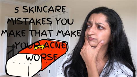 5 Skincare Mistakes You Make That Make Your Acne Worse Youtube