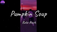 Kate Nash - Pumpkin Soup (Lyric Video) - YouTube