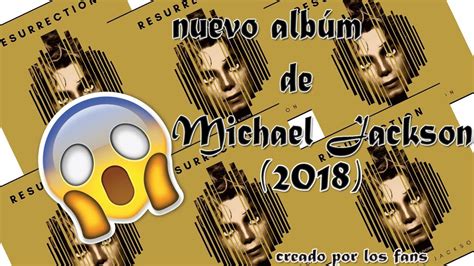 Michael Jackson Resurrection New Album 2018 Rare Songs Explicación