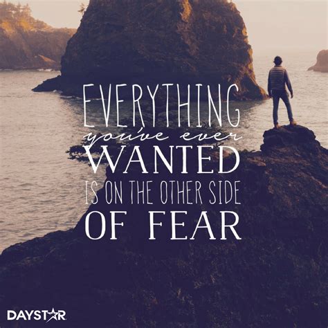Everything Youve Ever Wanted Is On The Other Side Of Fear Daystar