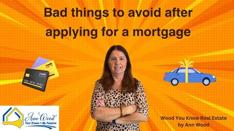 Things To Avoid After You Have Applies For A Mortgage Youtube