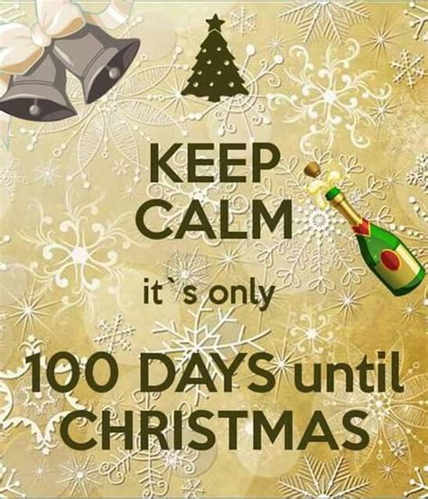 100 Day Until X Mas Keep Calm Quotes Days Until Christmas Xmas Food