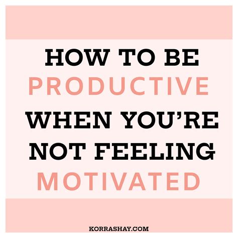 How To Be Productive When Youre Not Motivated