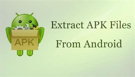 Top Ways To Extract Apk Files Of Any App On Your Android Phone Android
