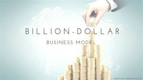 Billion Dollar Business Model Griffon Webstudios