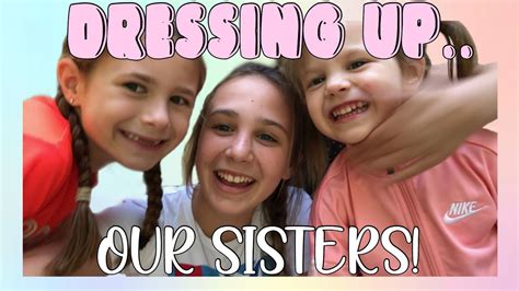 Dressing Up Our Sisters Challenge👚🌸 Youtube
