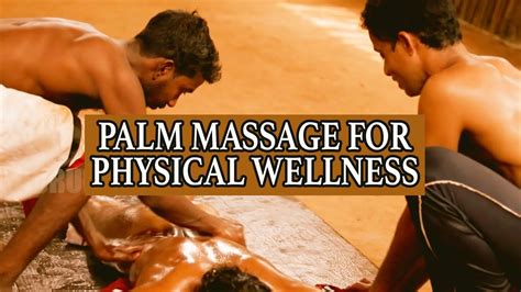 Palm Massage To Physical Wellness 2 Youtube