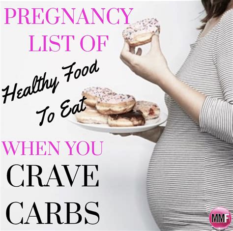 Pregnancy List Of Healthy Foods To Eat When You Crave Carbs Michelle Marie Fit