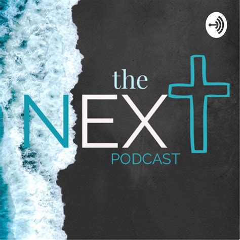 The N Ex T Podcast Listen Via Stitcher For Podcasts