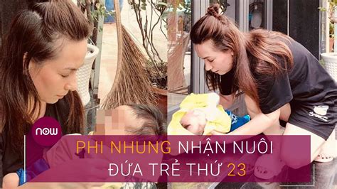 Maybe you would like to learn more about one of these? Phi Nhung nhận nuôi đứa trẻ thứ 23 | VTC Now - YouTube