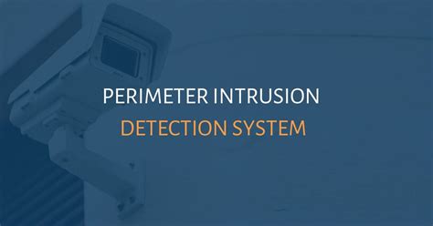 Perimeter Intrusion Detection System Pids System Igzy
