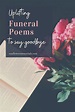 Uplifting Funeral Poems to Say Goodbye to Loved Ones