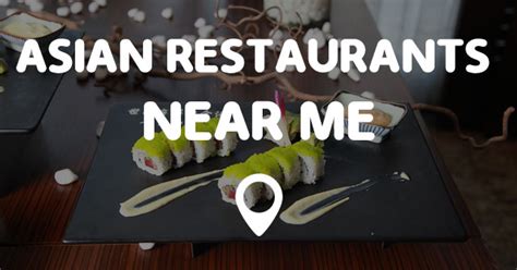 We also keep adding contemporary products for. ASIAN RESTAURANTS NEAR ME- Points Near Me