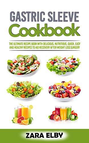 Gastric Sleeve Cookbook The Ultimate Recipe Book With Delicious Nutritious Quick Easy And